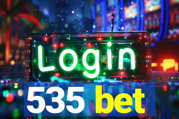 535 bet